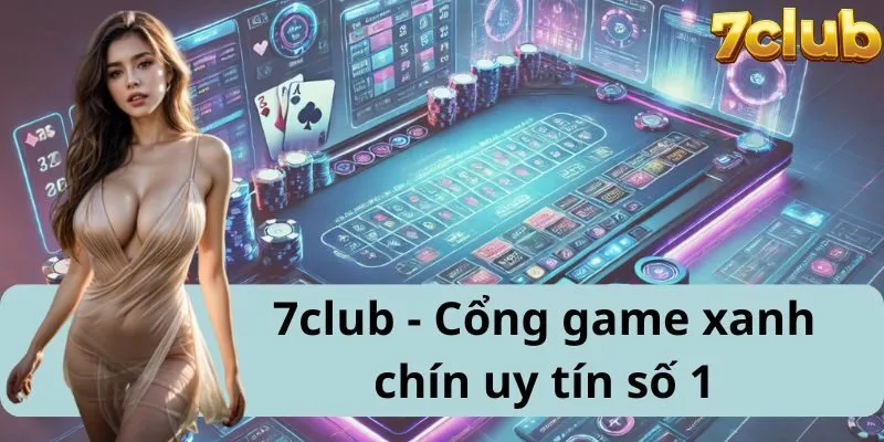 7club được người chơi cá cược đánh giá rất cao